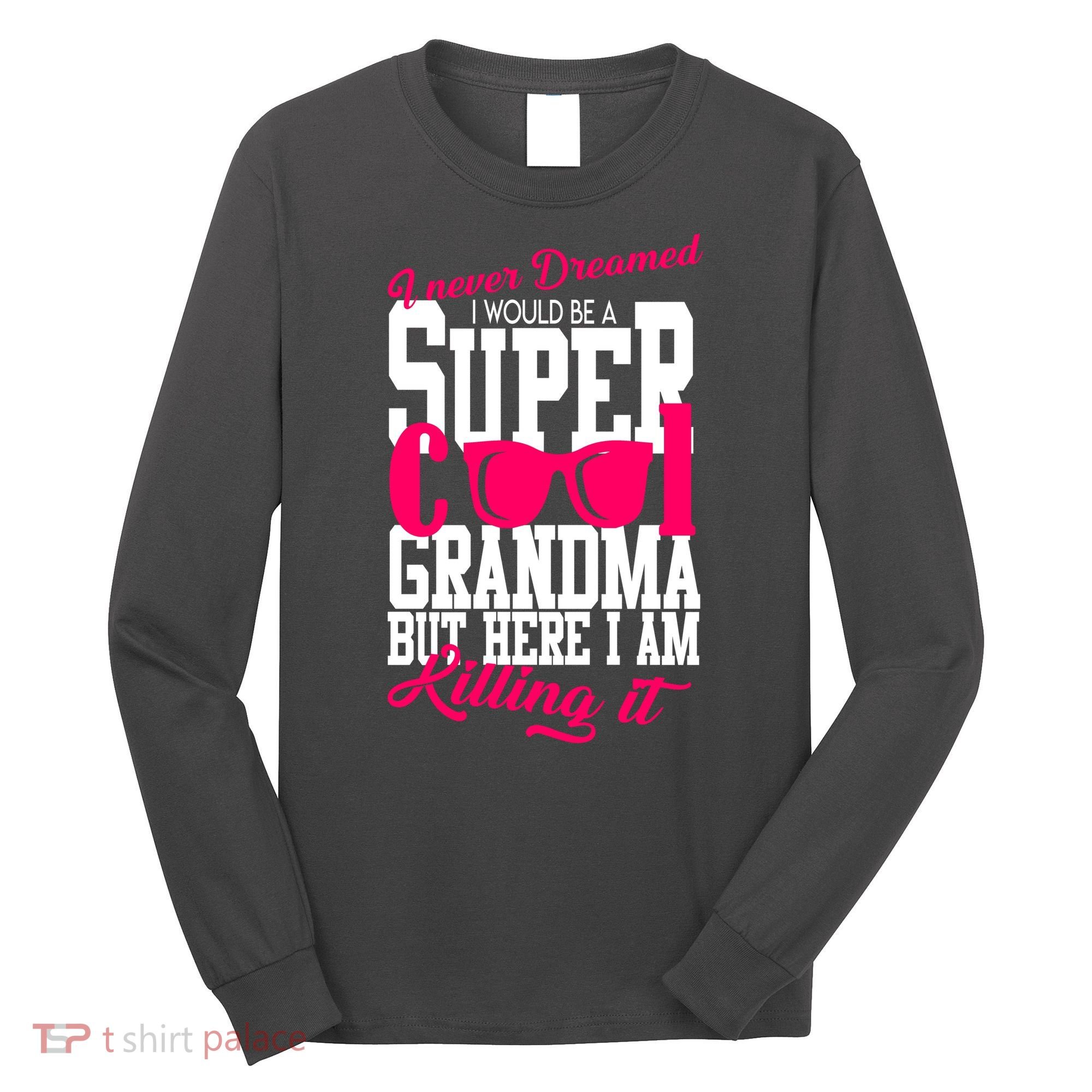 Super Cool Grandma Long Sleeve Shirt