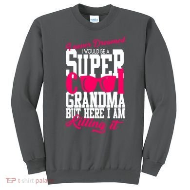 Super Cool Grandma Sweatshirt