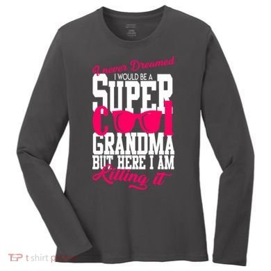 Super Cool Grandma Women's Long Sleeve Shirt