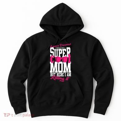 Super Cool Mom Hoodie