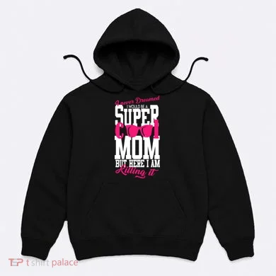 Super Cool Mom Hoodie