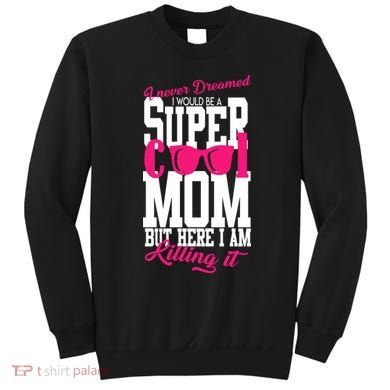 Super Cool Mom Sweatshirt