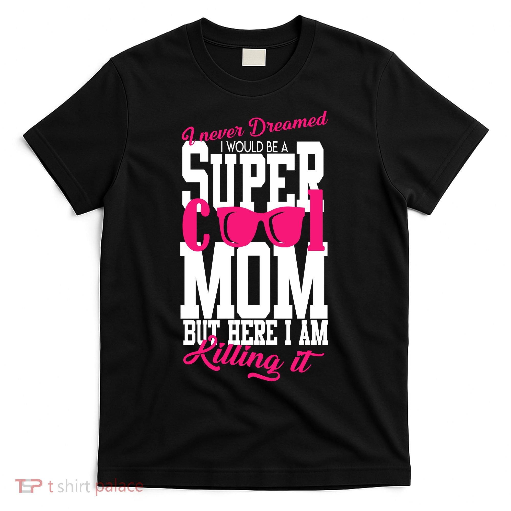 Super Cool Mom T-Shirt