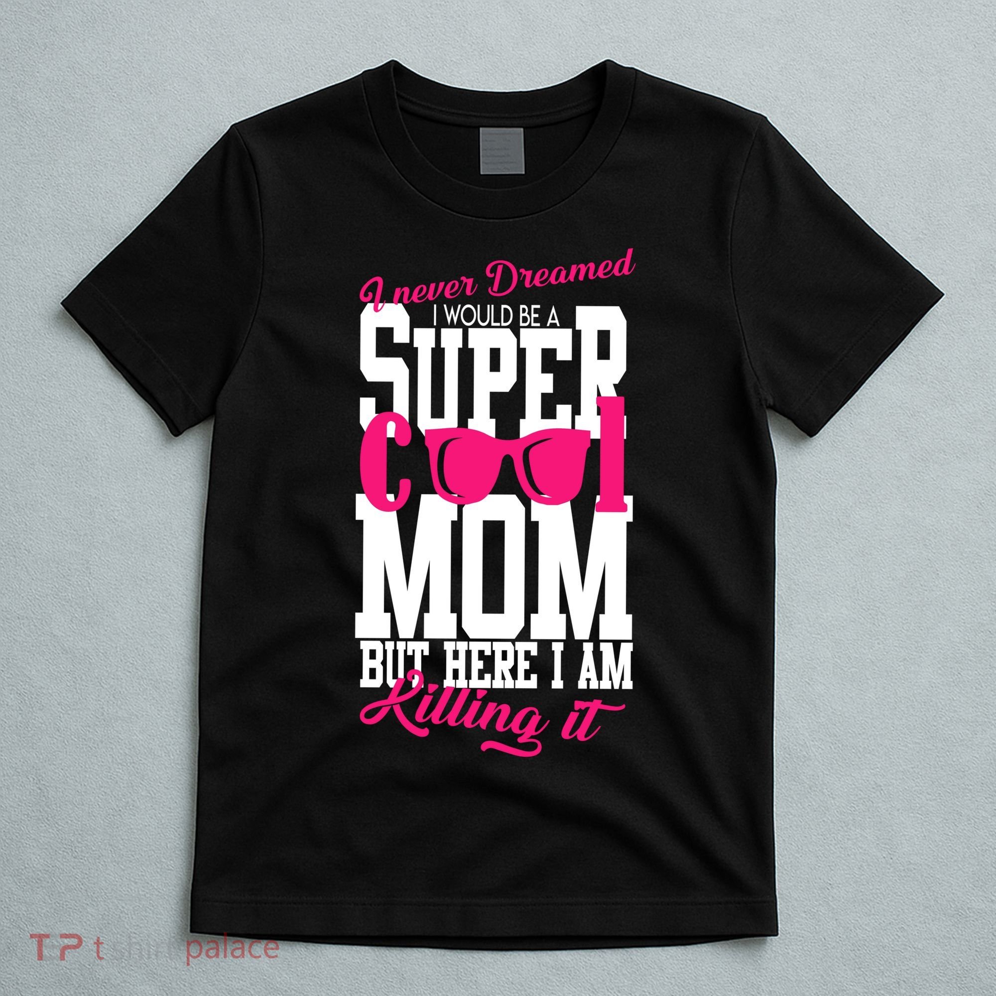 Super Cool Mom T-Shirt