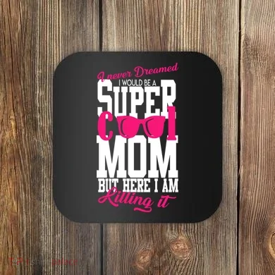 Super Cool Mom Coaster