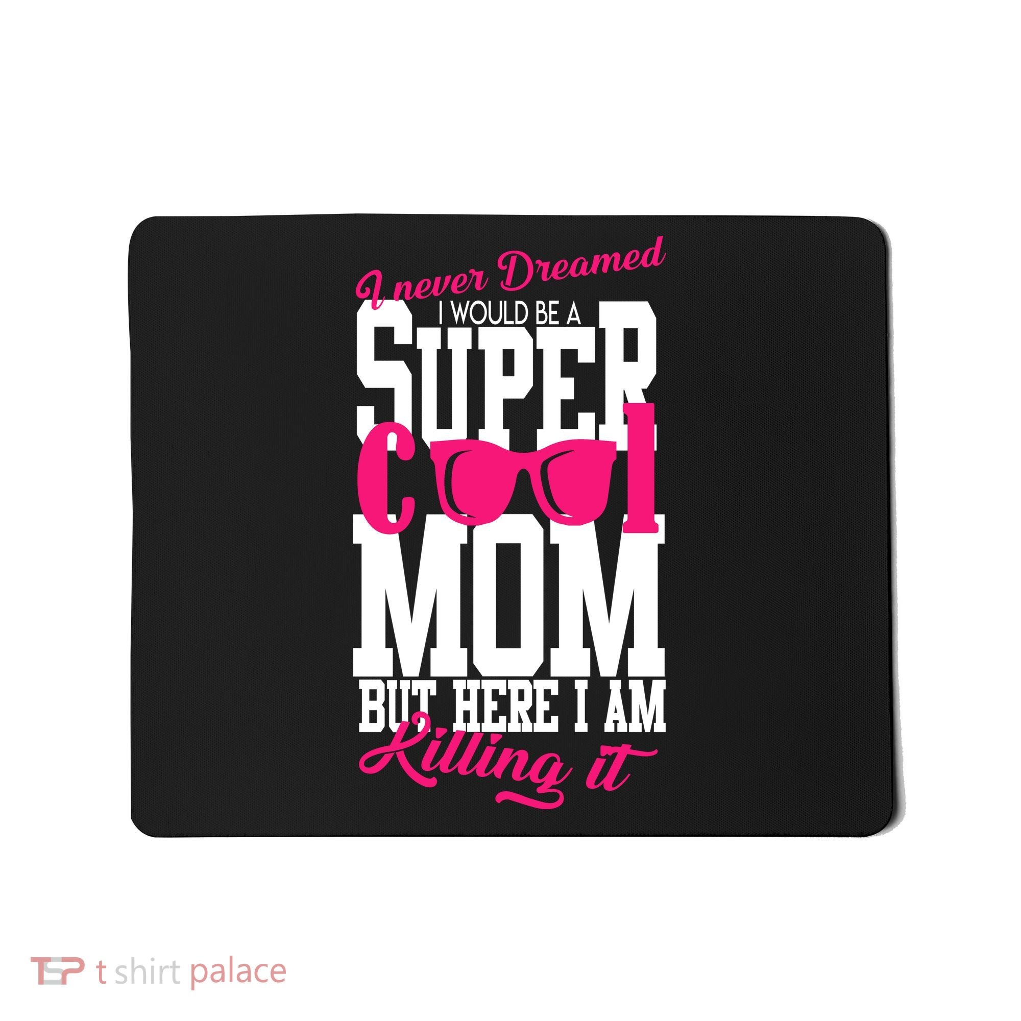 Super Cool Mom Mousepad