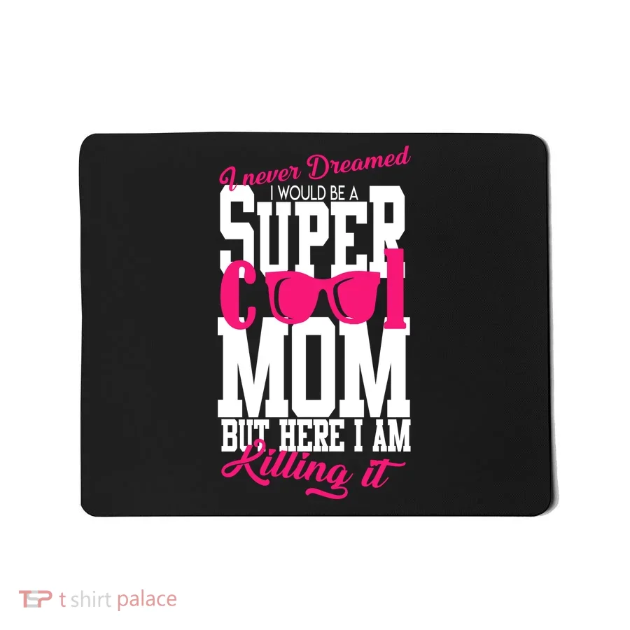 Super Cool Mom Mousepad