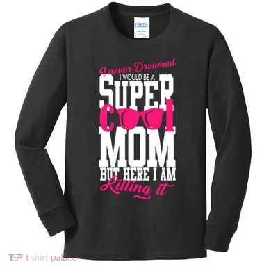 Super Cool Mom Kids Long Sleeve Shirt