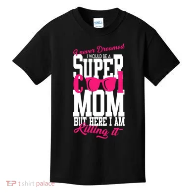 Super Cool Mom Kids T-Shirt