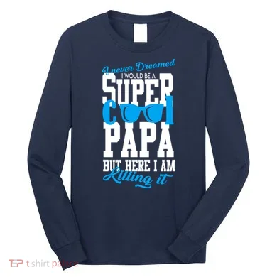 Super Cool Papa Long Sleeve Shirt