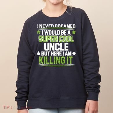 Super Cool Uncle Killing It Women's Sweatshirt