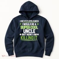 Super Cool Uncle Killing It Hoodie thumb 0