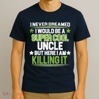 Super Cool Uncle Killing It T-Shirt thumb 3