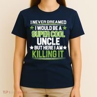 Super Cool Uncle Killing It T-Shirt thumb 4