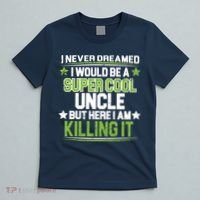 Super Cool Uncle Killing It T-Shirt thumb 5