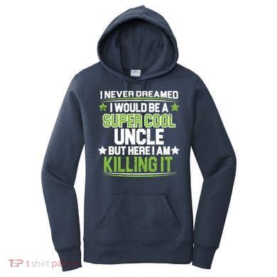 Super Cool Uncle Killing It Women's Hoodie