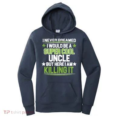 Super Cool Uncle Killing It Women's Hoodie