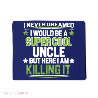 Super Cool Uncle Killing It Mousepad