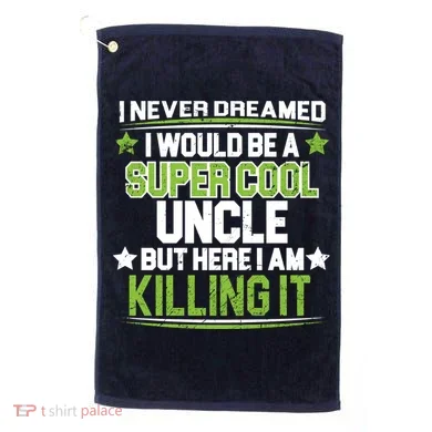 Super Cool Uncle Killing It Golf Towel