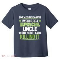 Super Cool Uncle Killing It Toddler T-Shirt thumb 0