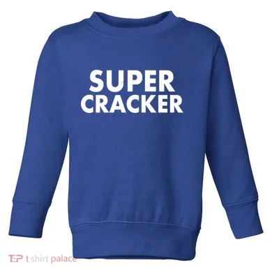 Super Cracker Toddler Sweatshirt