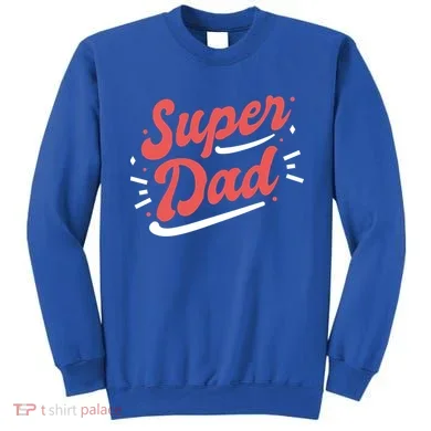 Super Dad Fathers Day Sweatshirt