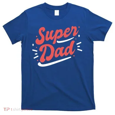 Super Dad Fathers Day T-Shirt