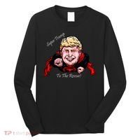 Super Donald Trump To The Rescue Long Sleeve Shirt thumb 0