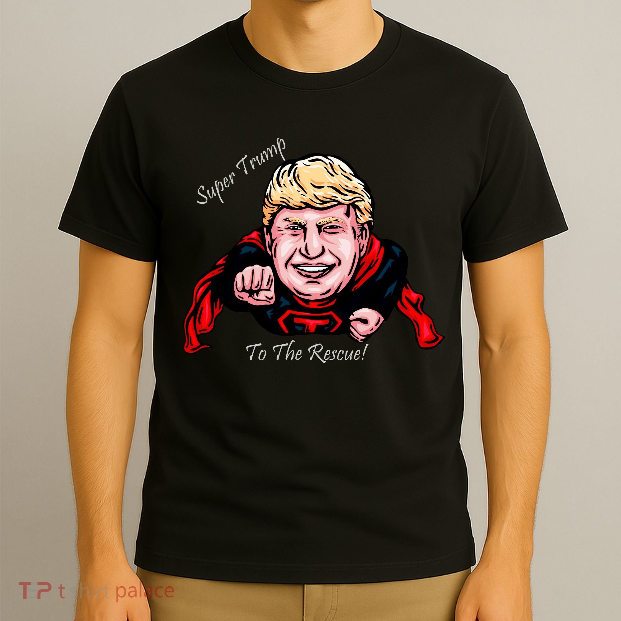 Super Donald Trump To The Rescue T-Shirt