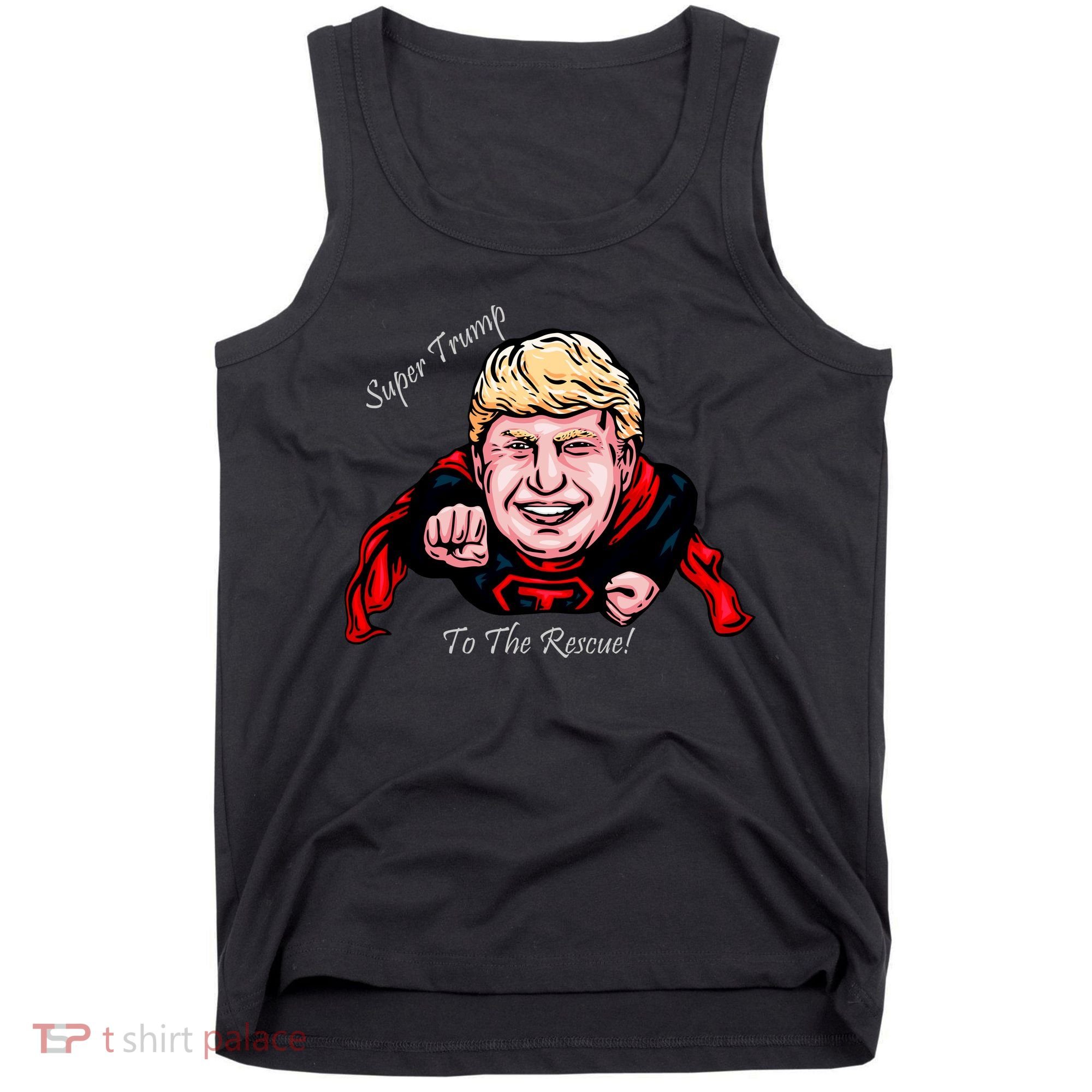 Super Donald Trump To The Rescue Tank Top