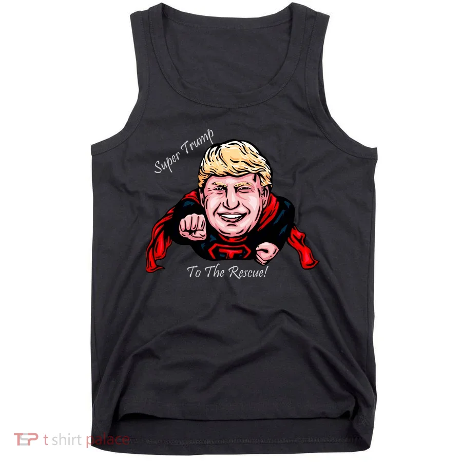 Super Donald Trump To The Rescue Tank Top