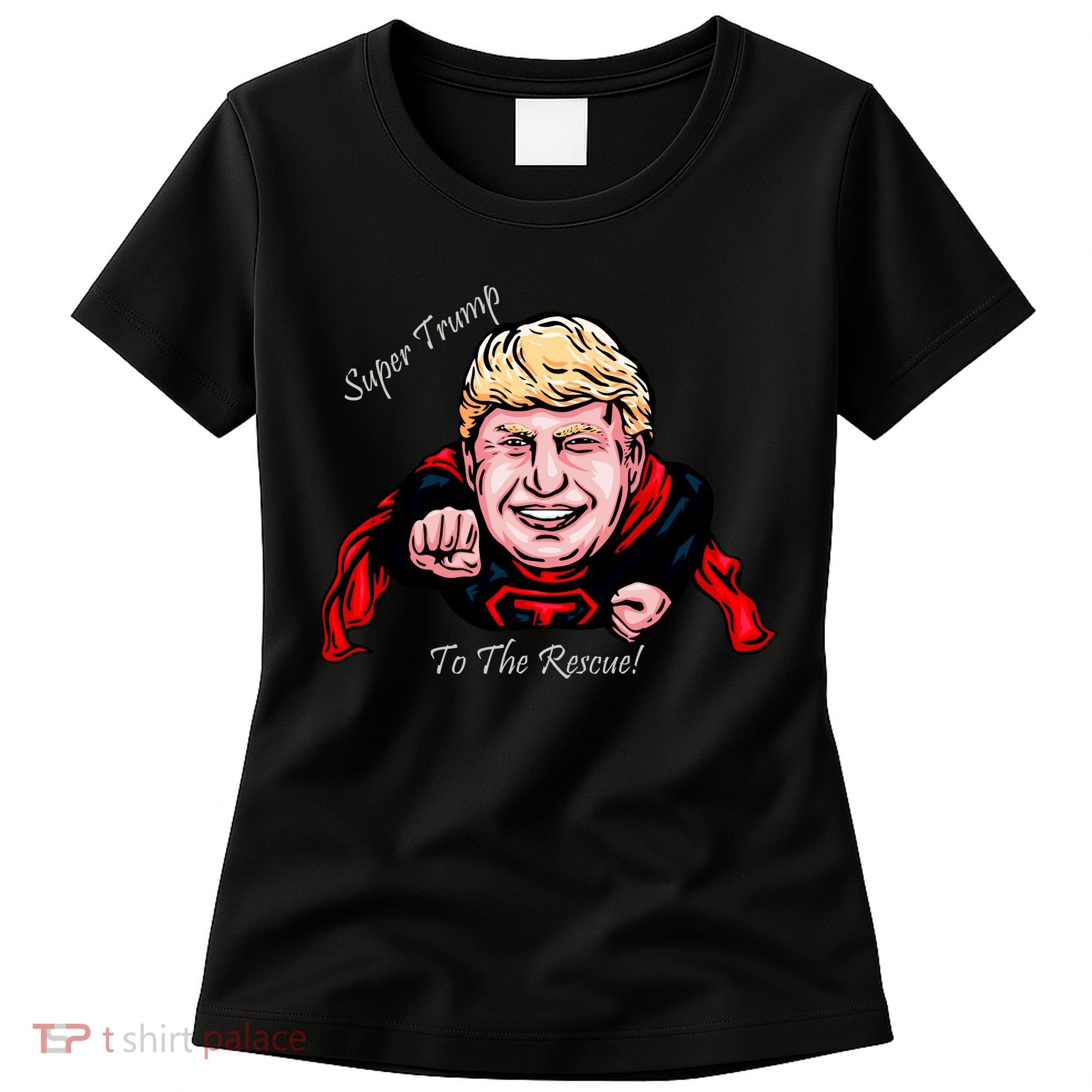 Super Donald Trump To The Rescue Women's T-Shirt