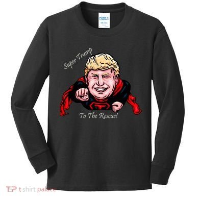 Super Donald Trump To The Rescue Kids Long Sleeve Shirt