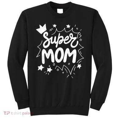 Super Mom Mothers Day Sweatshirt