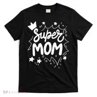 Super Mom Mothers Day T-Shirt thumb 0