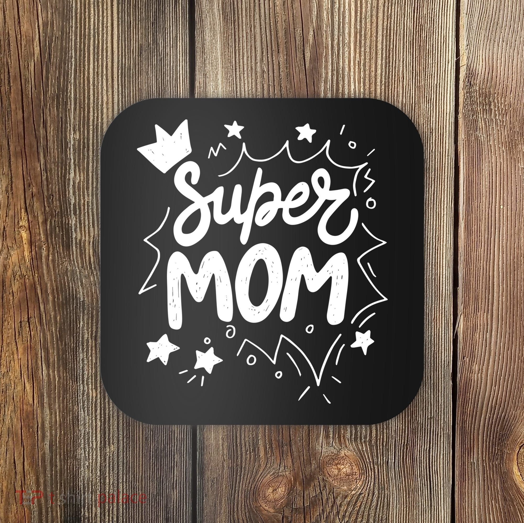 Super Mom Mothers Day Coaster