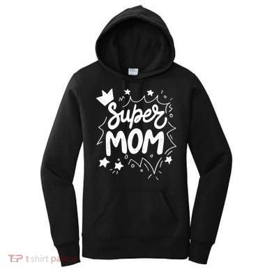 Super Mom Mothers Day Women's Hoodie