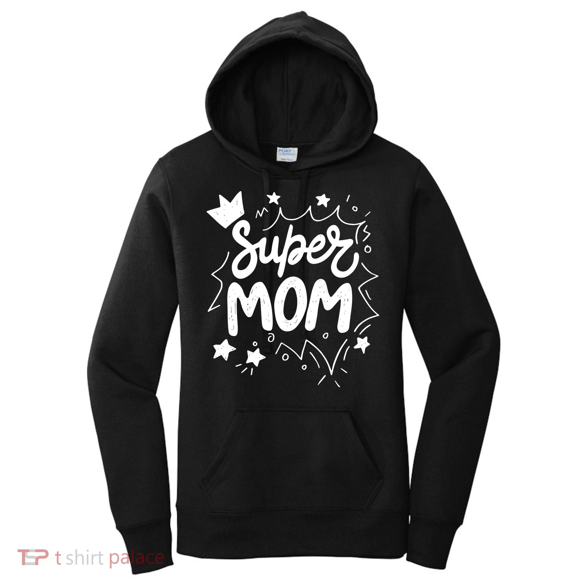 Super Mom Mothers Day Women's Hoodie