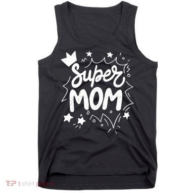 Super Mom Mothers Day Tank Top