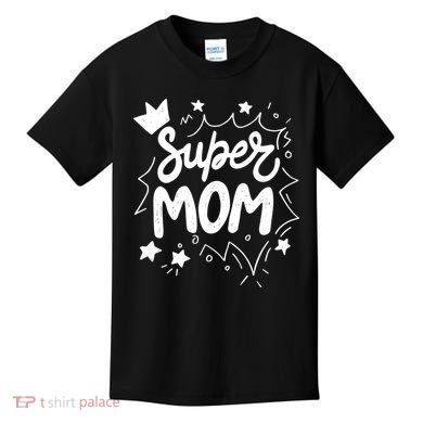 Super Mom Mothers Day Kids T-Shirt