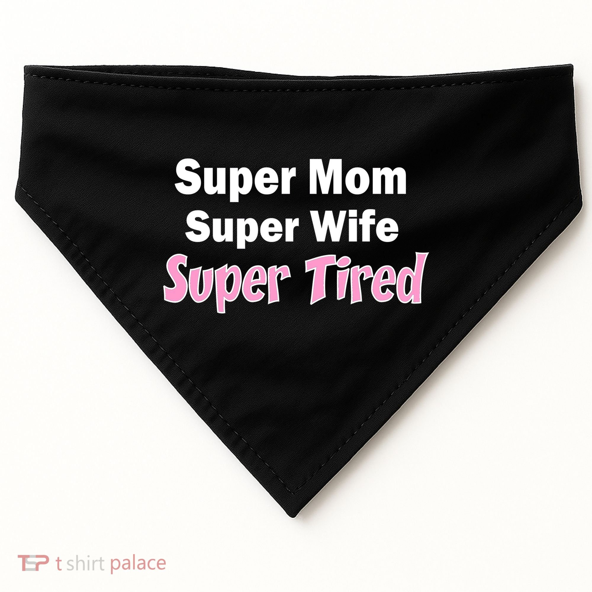 Super Mom Super Wife Super Tired USA-Made Doggie Bandana