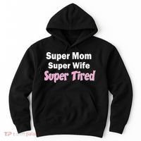 Super Mom Super Wife Super Tired Hoodie thumb 0