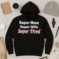Super Mom Super Wife Super Tired Hoodie thumb 3