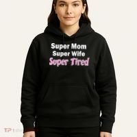 Super Mom Super Wife Super Tired Hoodie thumb 5