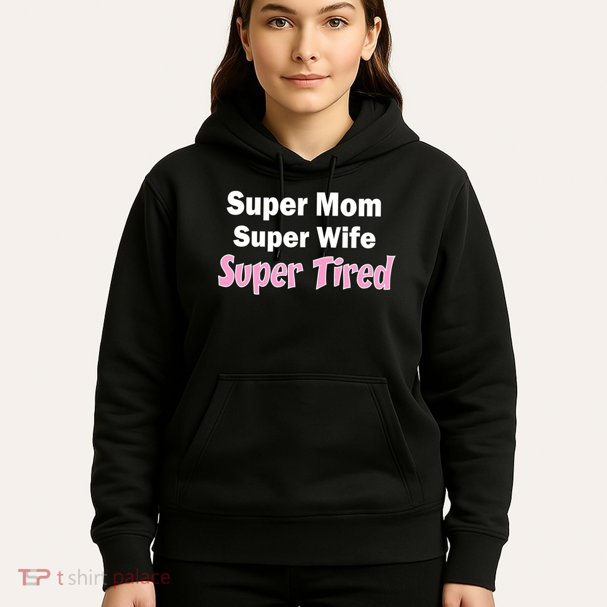 Super Mom Super Wife Super Tired Hoodie
