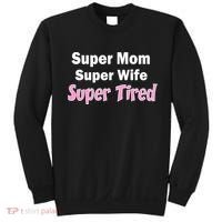 Super Mom Super Wife Super Tired Sweatshirt thumb 0