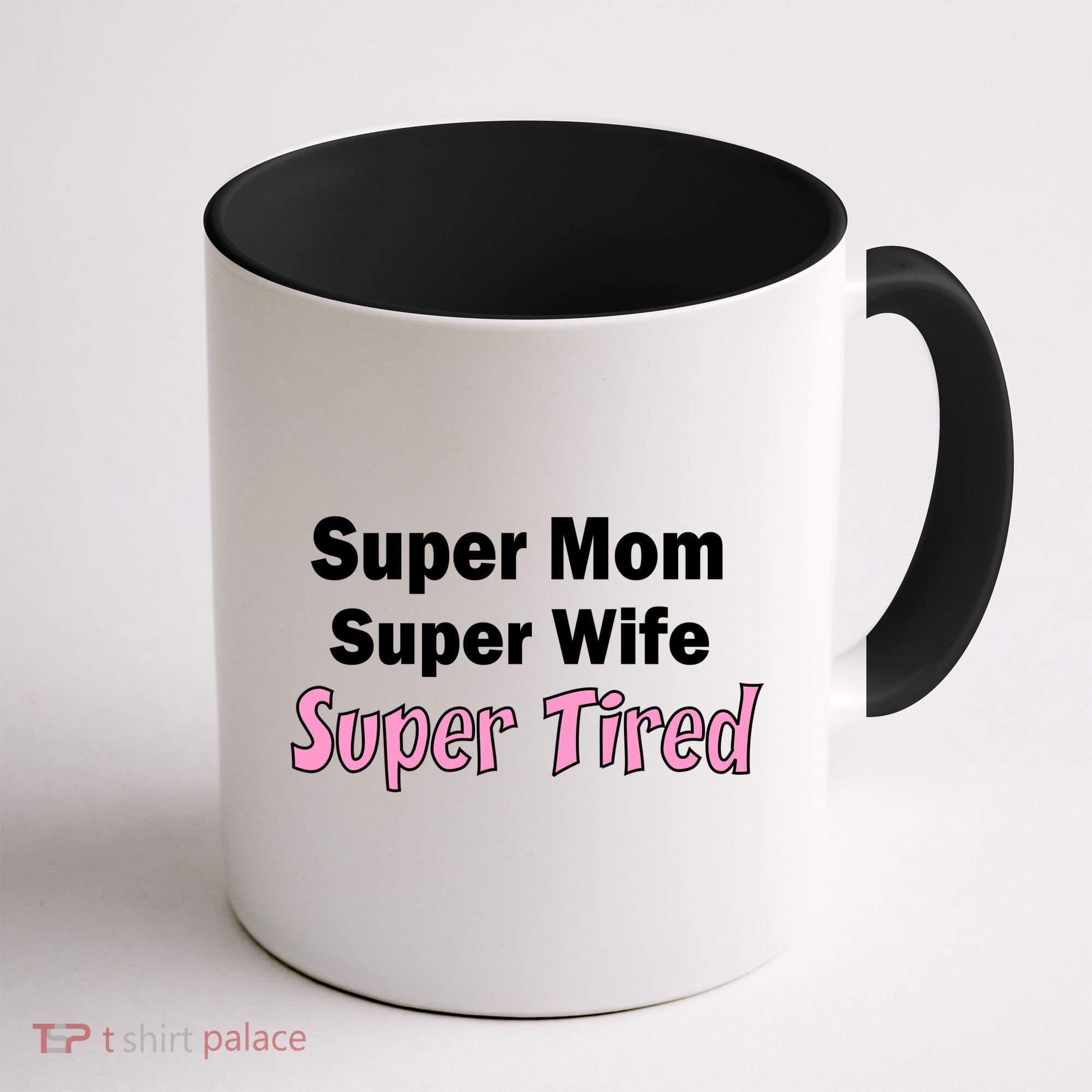 Super Mom Super Wife Super Tired Coffee Mug