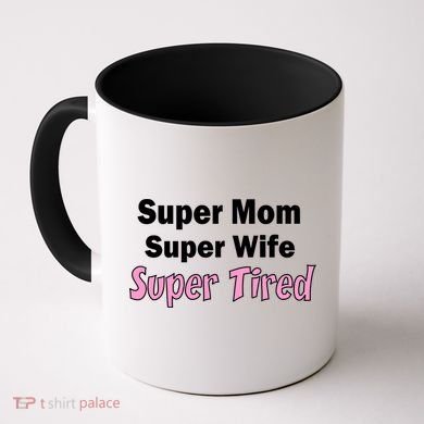 Super Mom Super Wife Super Tired Coffee Mug