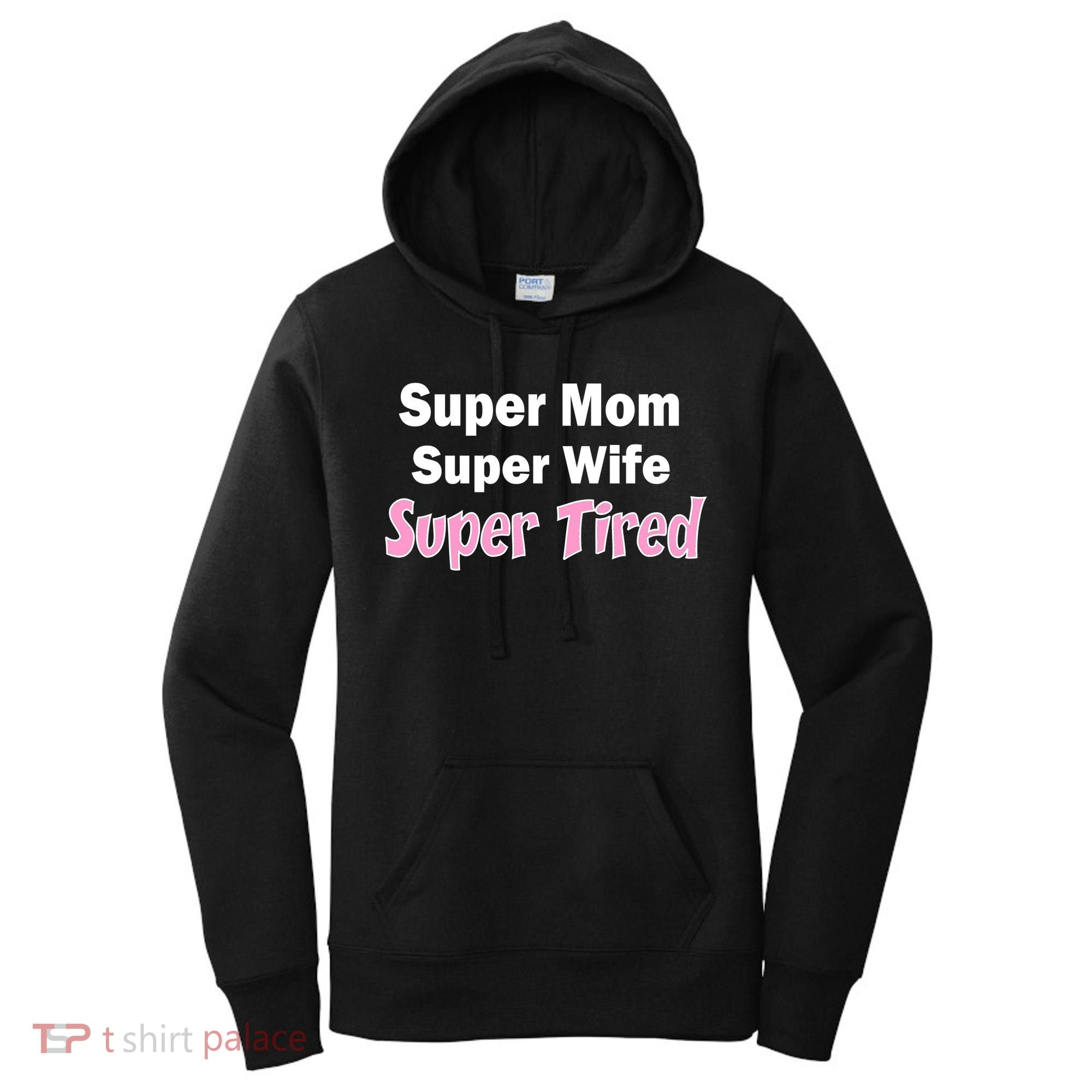 Super Mom Super Wife Super Tired Women's Hoodie