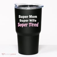 Super Mom Super Wife Super Tired Tumbler thumb 0